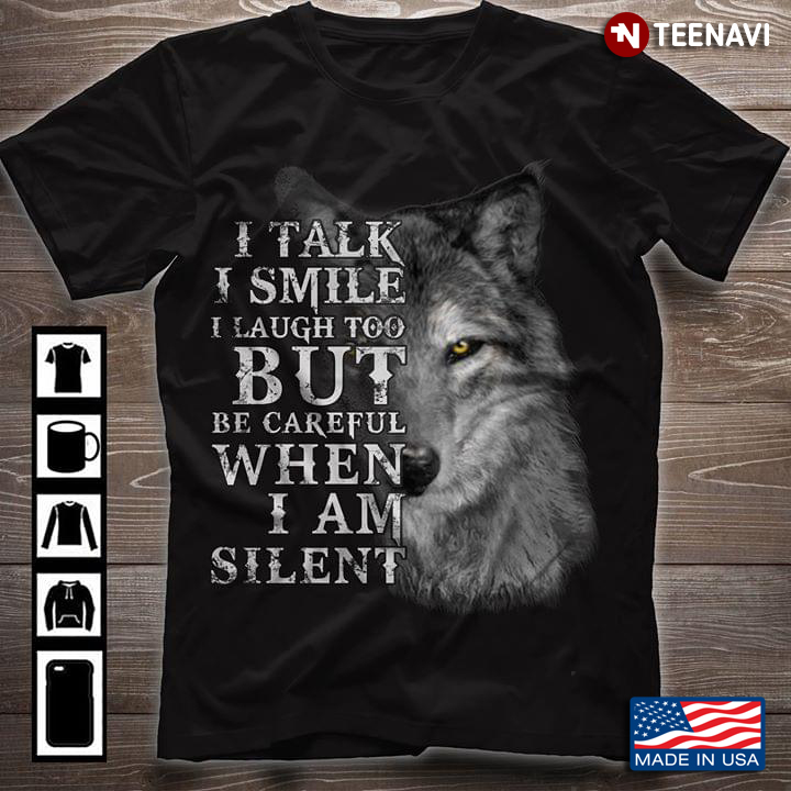 Wolf I Talk I Smile I Laugh Too But Be Careful When I’m Silent New Version