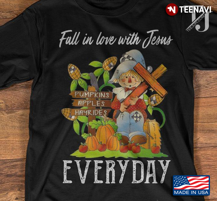 Fall In Love With Jesus Everyday Farm Girl Pumpkins Appes Hayrides