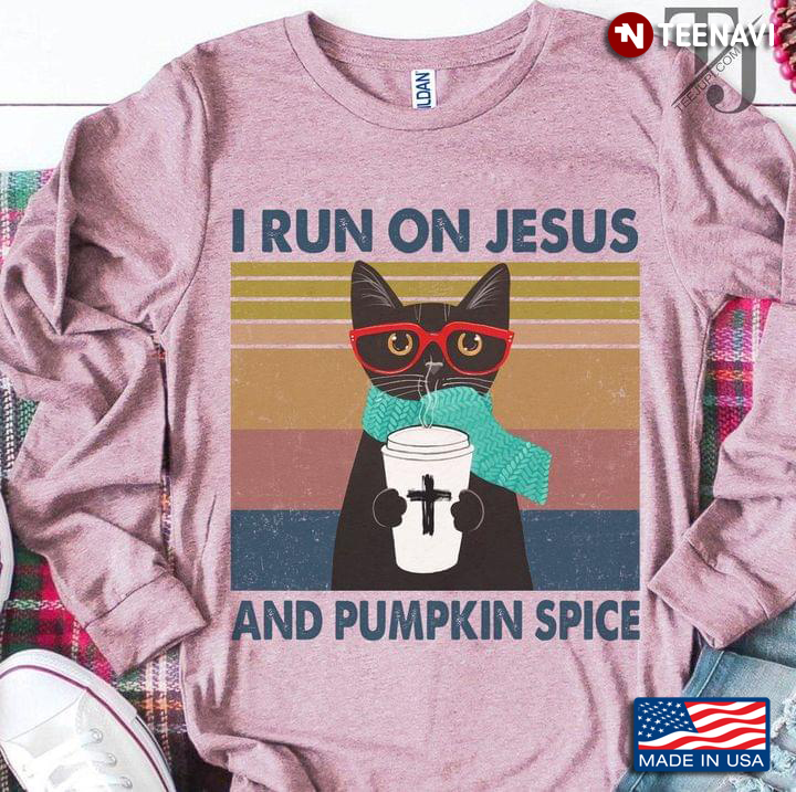 Cat I Run On Jesus And Pumpkin Spice