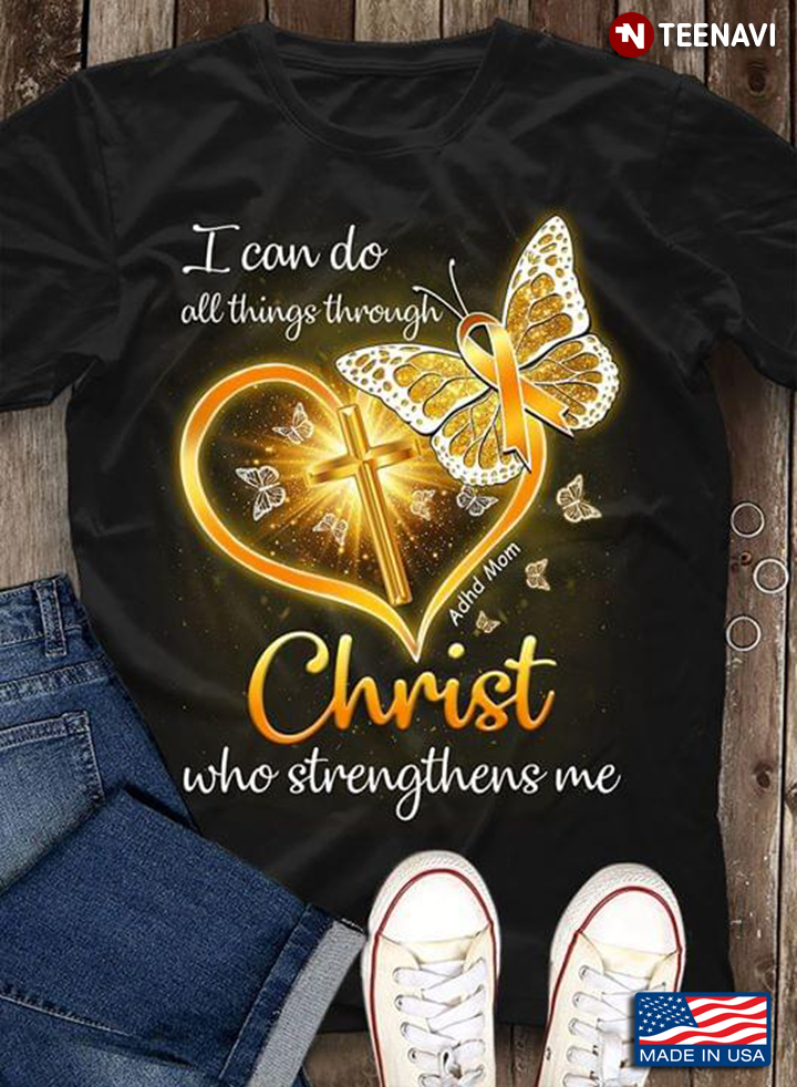 I Can Do All Things Through Christ Who Strengthens Me Adhd Mom Butterfly