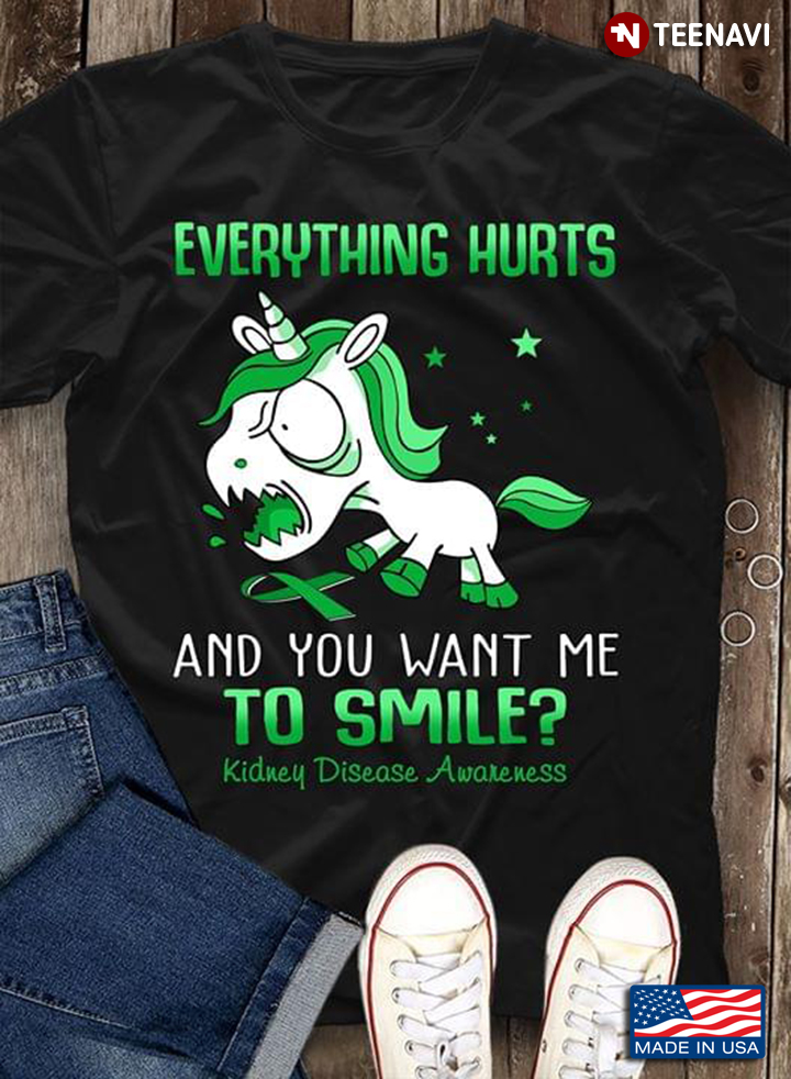 Unicorn Everything Hurts And You Want Me To Smile Kidney Disease Awareness