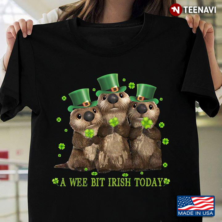 Loutres A Wee Bit Irish Today St. Patrick's Day