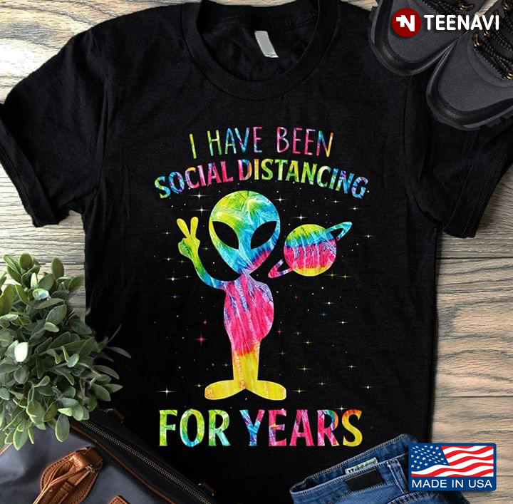Alien I Have Been Social Distancing For Years