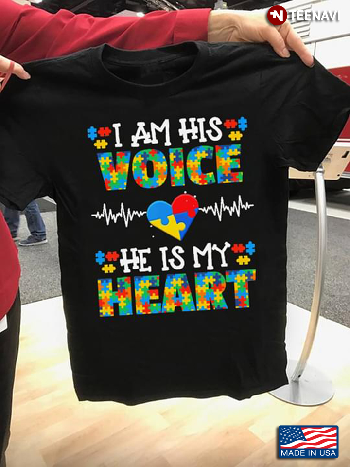 I Am His Voice He Is My Heart Autism Heartbeat New Version