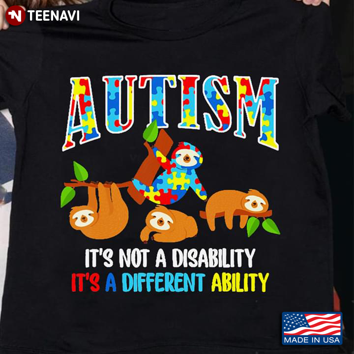 Autism It’s Not Disability It’s A Different Ability Sloth