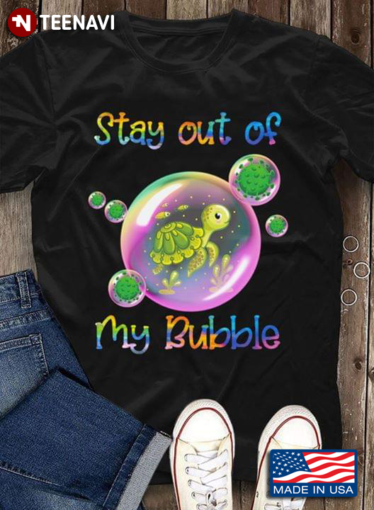 Virus Stay Out Of My Bubble