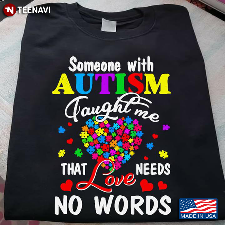 Someone With Autism Taught me That Needs Love No Words Puzzles