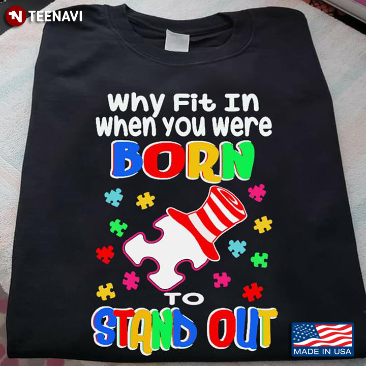 Hat Why Fit In When You Were Born To Stand Out Autism Awareness