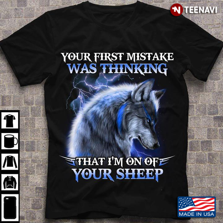 Wolf Your First Mistake Was Thinking I’m One Of The Sheep New Version