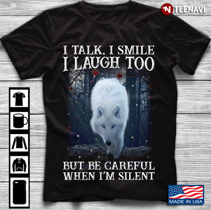 Wolf I Talk I Smile I Laugh Too But Be Careful When I’m Silent New Style