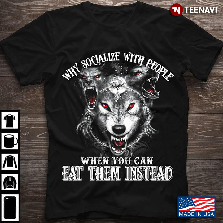 Wolfs Why Socialize With People When You Can Eat Them Instead