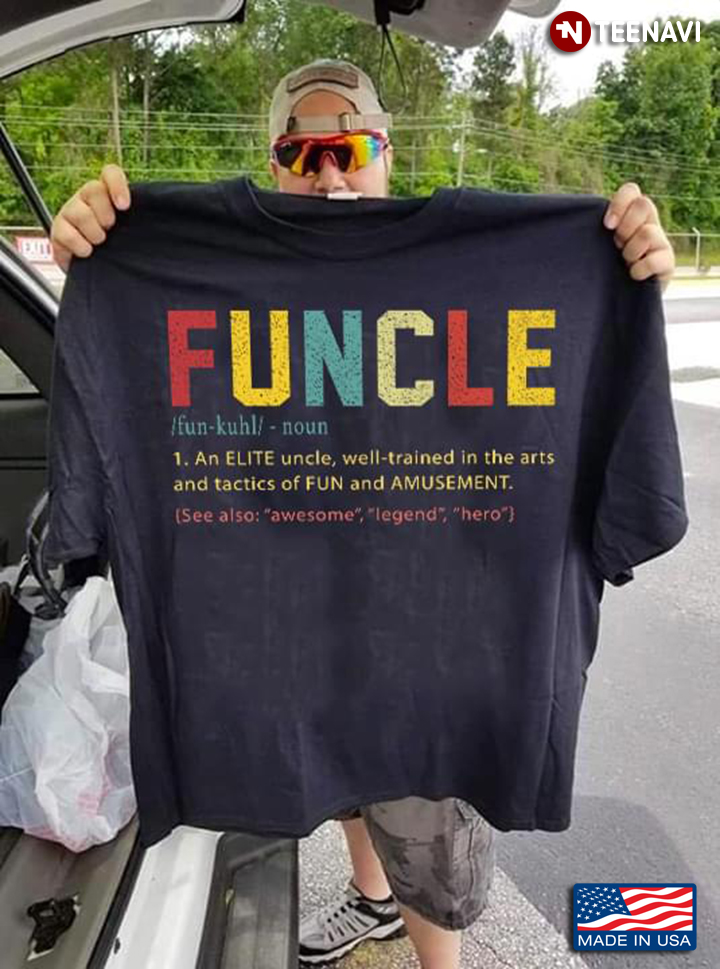 Funcle An Elite Well Trained In The Arts And Tactics Of Fun And Amusement