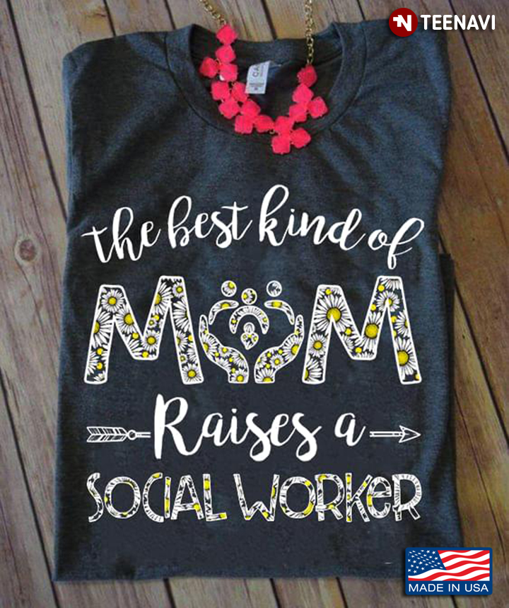 The Best Kind Of Mom Raises A Social Worker
