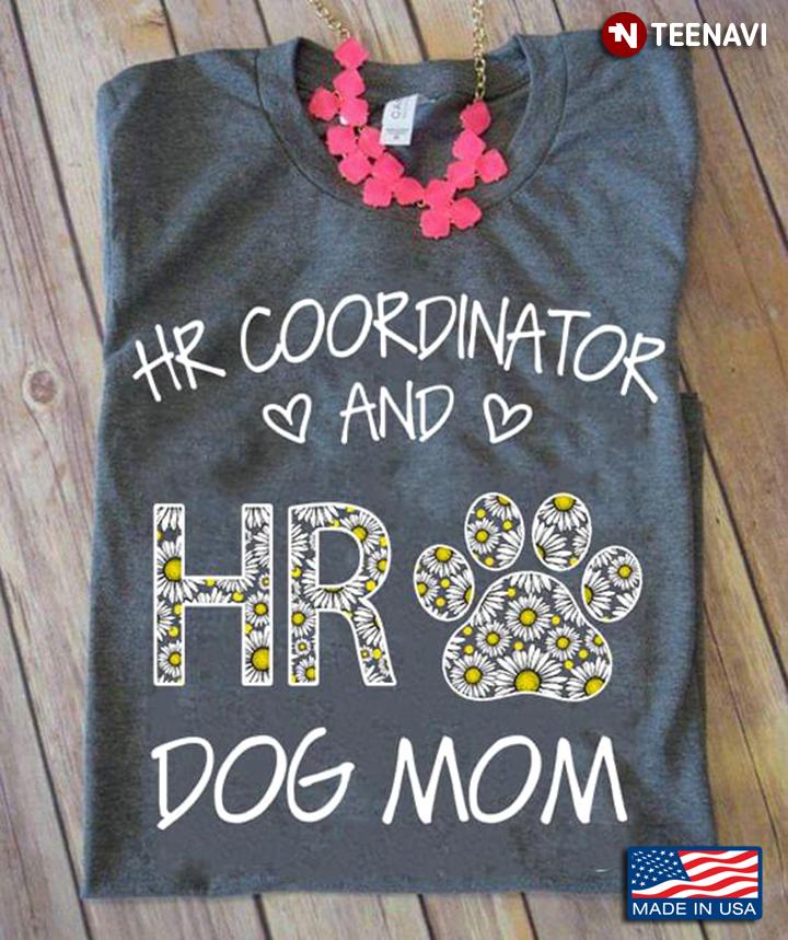 HR Coordinator And Dog Mom HR Dog Paw Daisy Flowers
