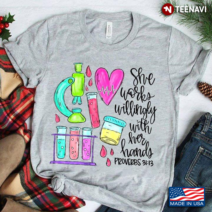 She Works Willingly With Her Hands Proverbs 31 13 Medical Lab