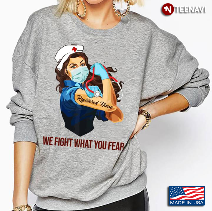 We Fight What You Fear A Strong Nurse With Tattoo Registered Nurse