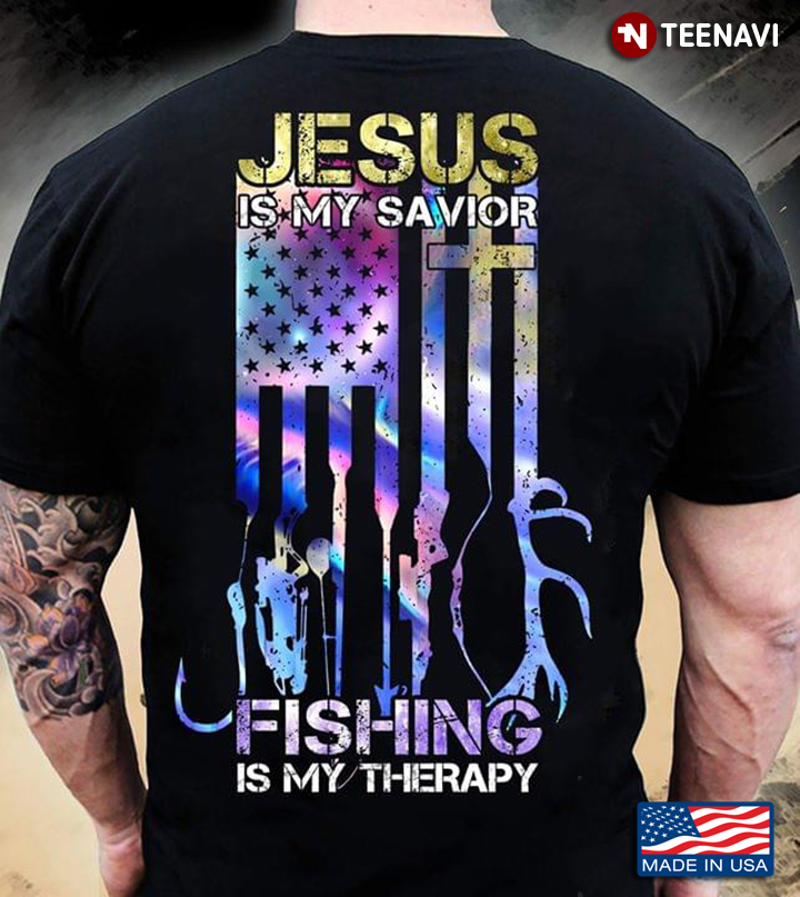 Jesus Is My Savior Fishing Is My Therapy American Flag