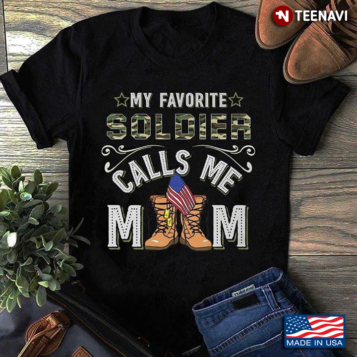 My Favorite Soldier Calls Me Mom Combat Boots With American Flag