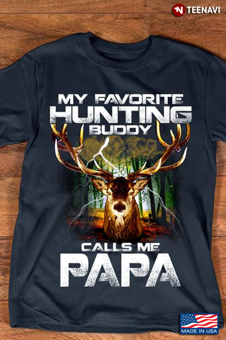 My Favorite Hunting Buddy Calls Me Papa Deer In The Forest