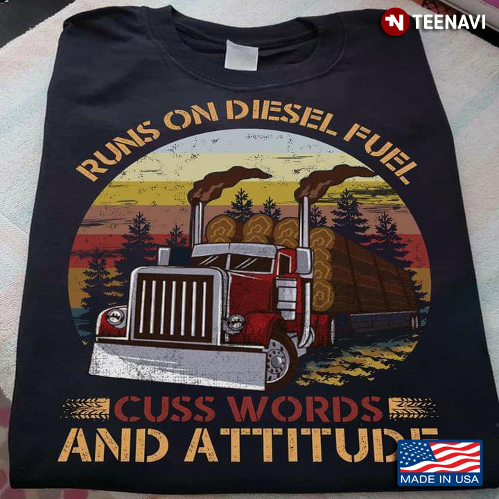 Truck Runs On Diesel Fuel Cuss Words And Attitude Vintage