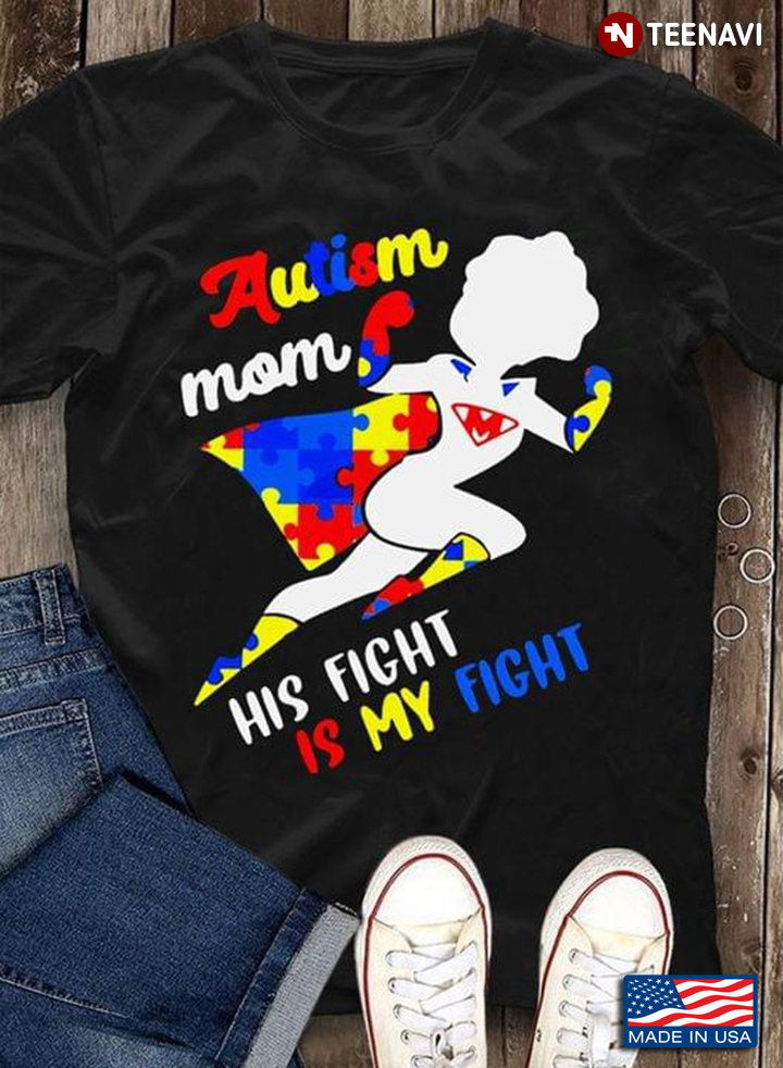 Autism Mom His Fight Is My Fight Superwoman Autism Awareness