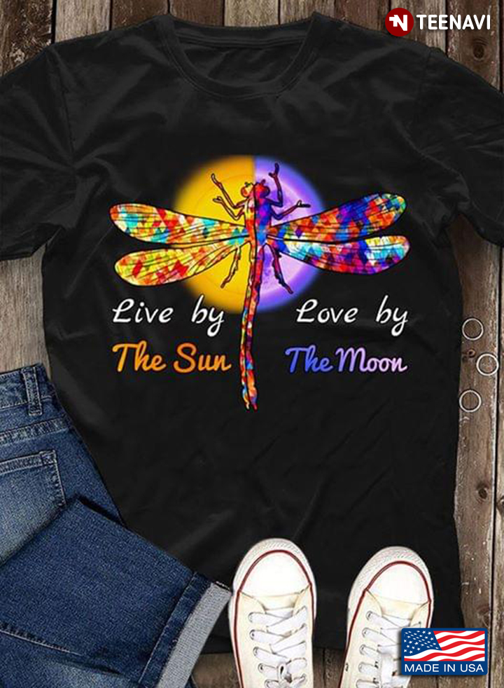 Live By The Sun Love By The Moon Dragonfly