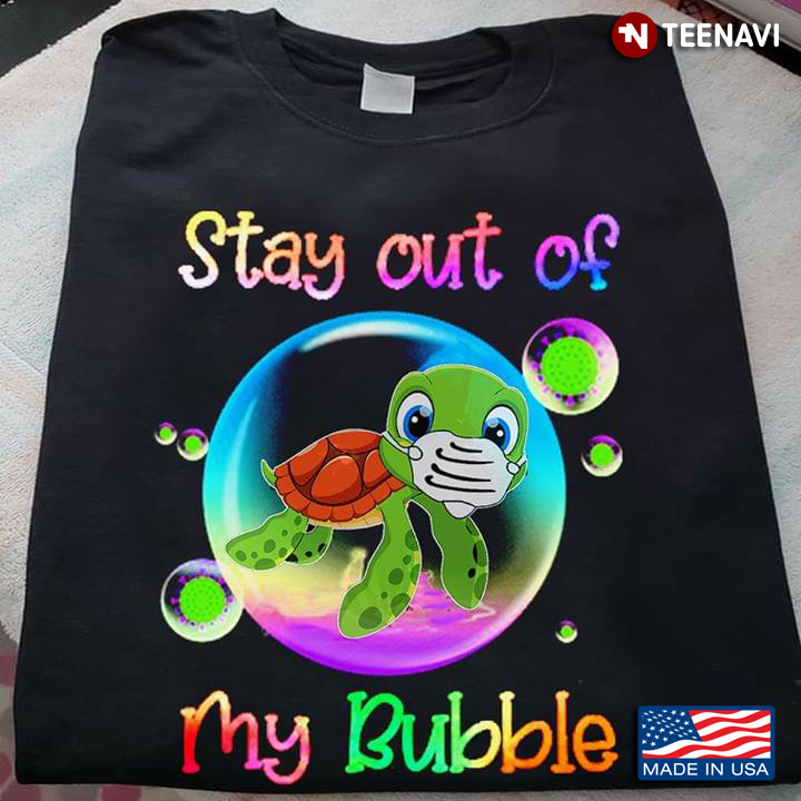 Stay Out Of My Bubble Turtle In Bubble Coronavirus