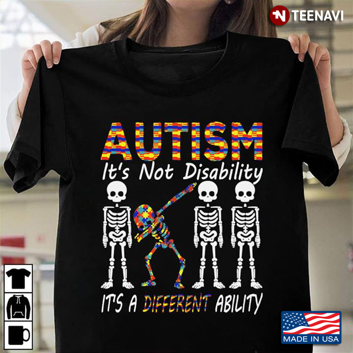 Autism It's Not Disability It's A Different Ability Skeletons