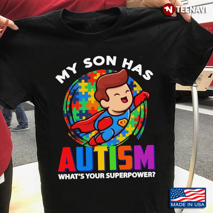 My Son Has Autism What's Your Superpower Superbaby Autism Awareness