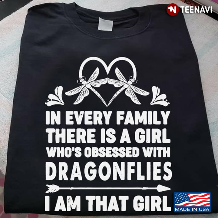 In Every Family There Is A Girl Who's Obsessed With Dragonflies I Am That Girl Dragonfly