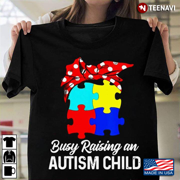Busy Raising An Autism Child A Bandana With Autism Awareness