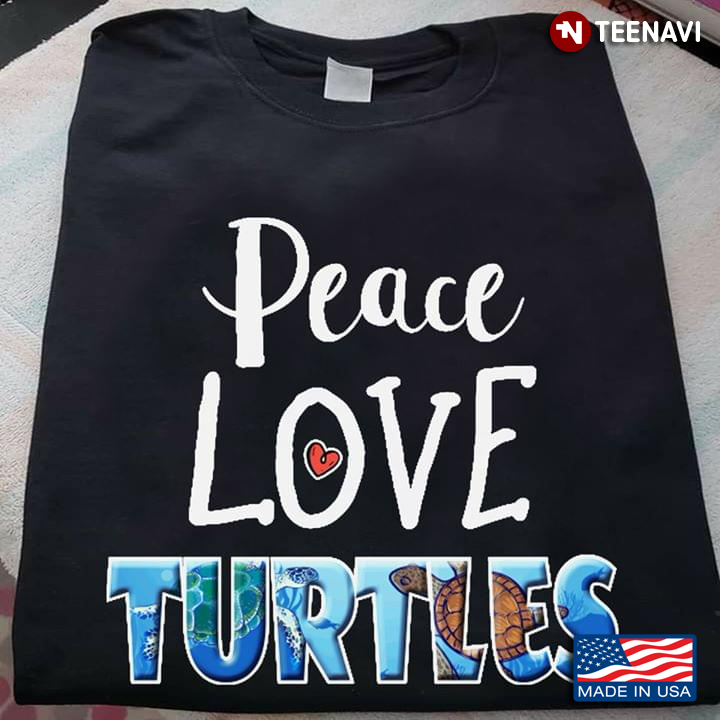 Peace Love Turtles Turtle Lovers