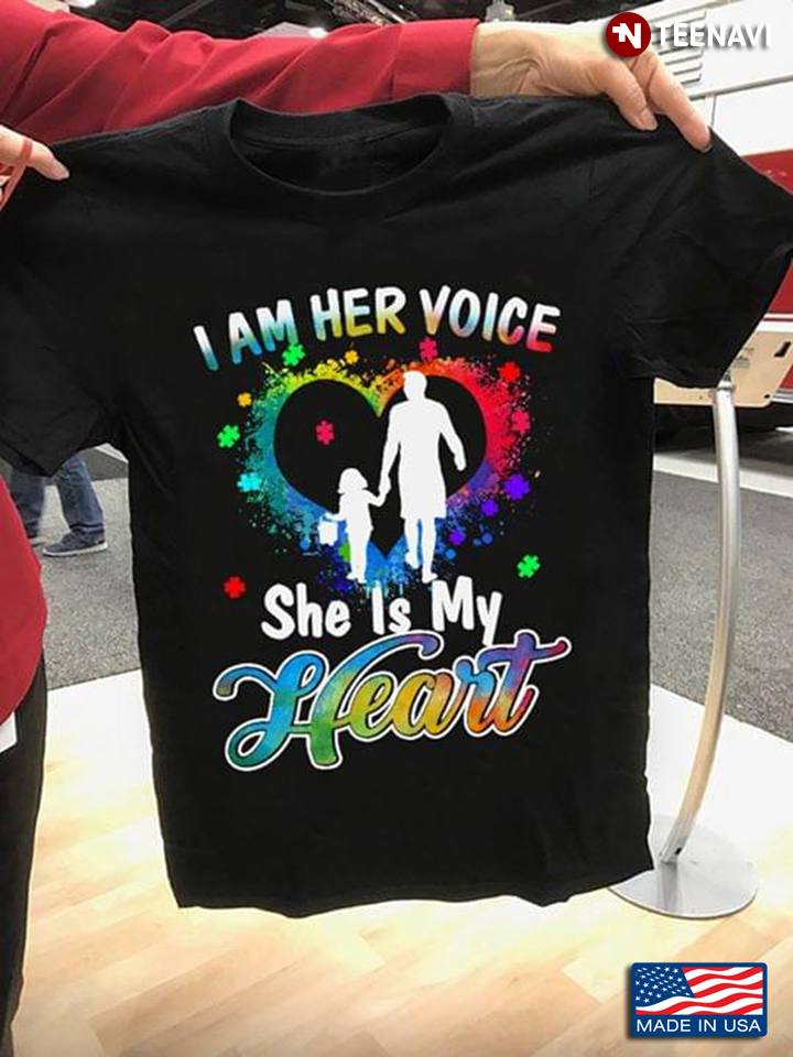 I Am Her Voice She Is My Heart Dad And Daughter Autism Awareness