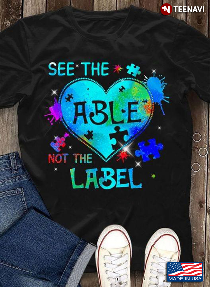 See The Able Not The Label Heart Autism Awareness