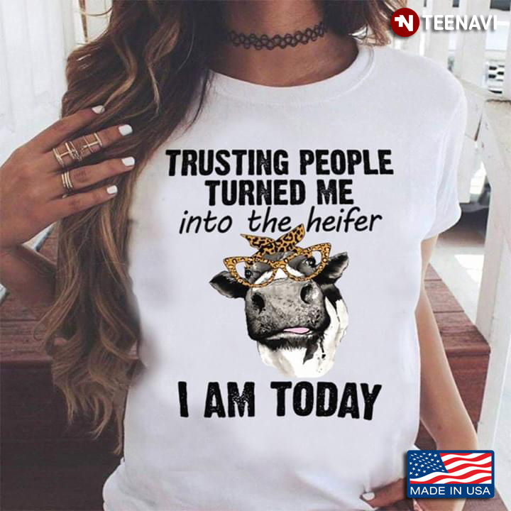 Trusting People Turned Me Into The Heifer I Am Today Heifer With Bandana And Glasses