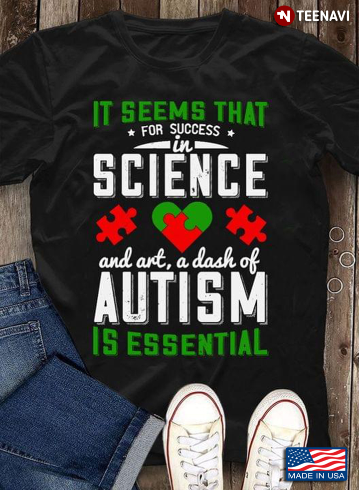 It Seems That For Success In Science And Art A Dask Of Autism Is Essential Autism Awareness