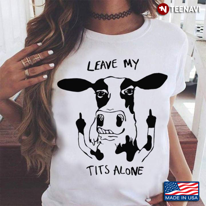 Leave My Tits Alone Cow
