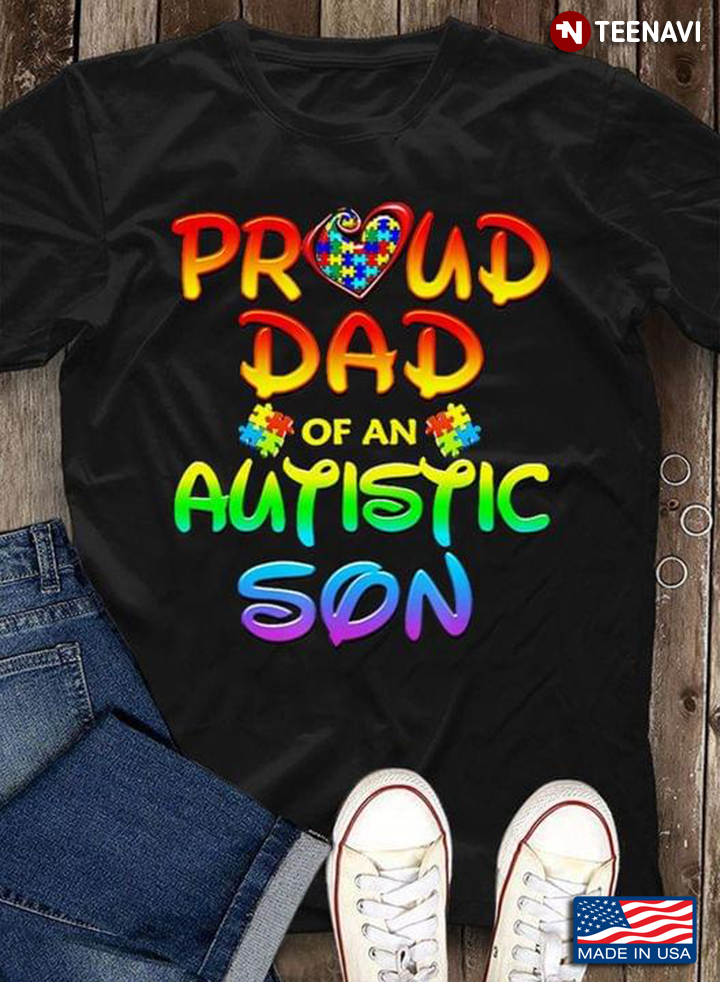 Proud Dad Of An Autistic Son Autism Awareness