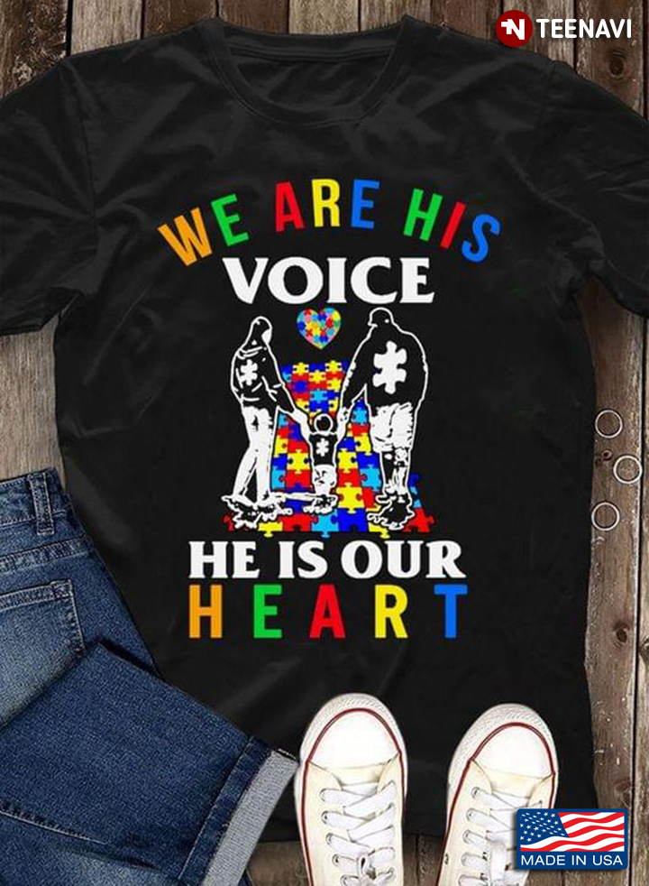 We Are His Voice He Is Our Heart Family Autism Awareness