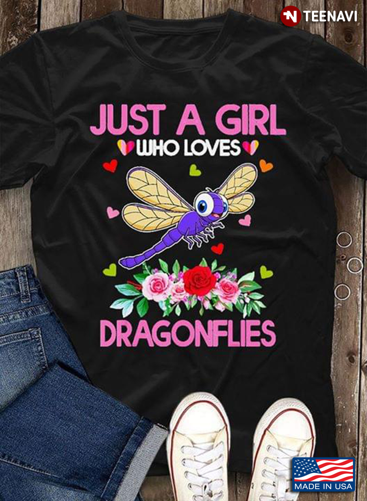 Just A Girl Who Loves Dragonflies Dragonfly And Flowers