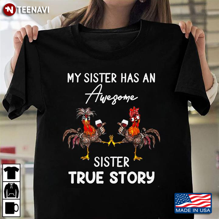 My Sister Has An Awesome Sister True Story Two Rooster With Glasses Of Wine