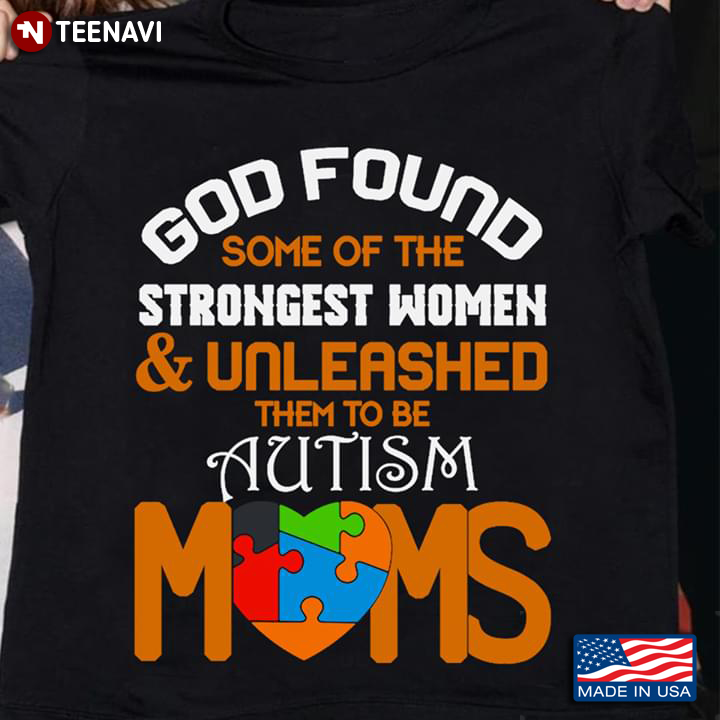 God Found Some Of The Strongest Women And Unleashed Them To Be Autism Moms Autism Awareness