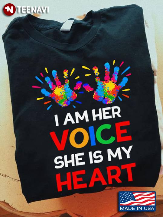 I Am Her Voice She Is My Heart Hands Autism Awareness