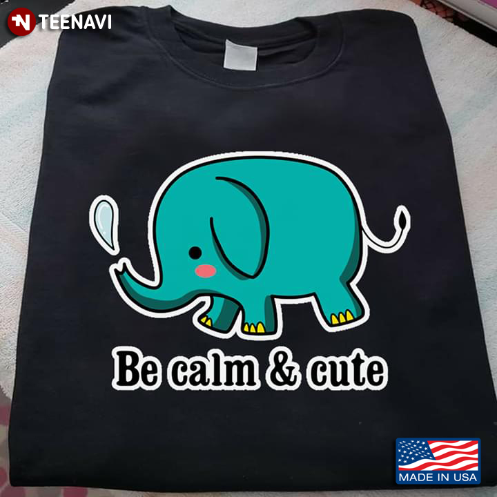 Be Calm And Cute Elephant