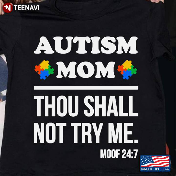 Autism Mom Thou Shall Not Try Me Moof 24:7 Autism Awareness