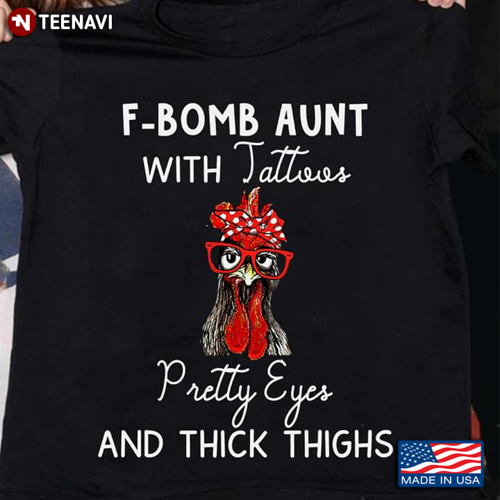 F Bomb Aunt With Tattoos Pretty Eyes And Thick Thighs Rooster With Bandana And Glasses