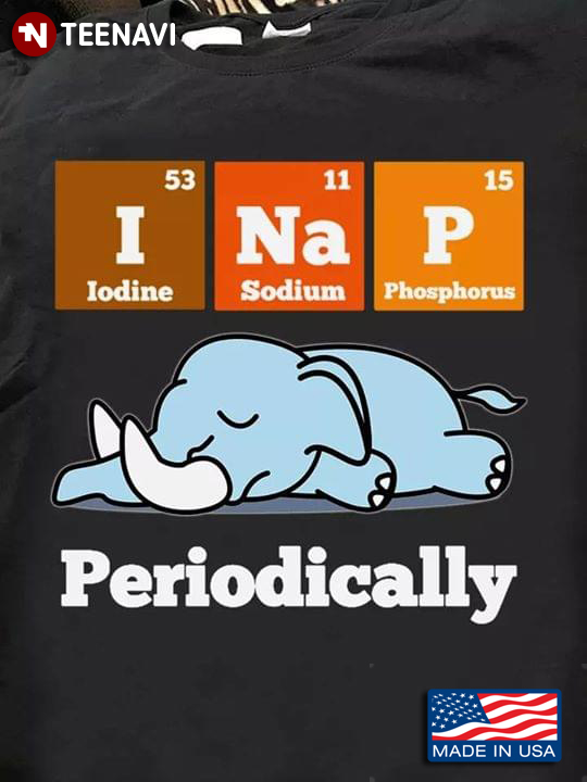 I Na P Periodically Elements In Periodic Table Chemistry Elephant
