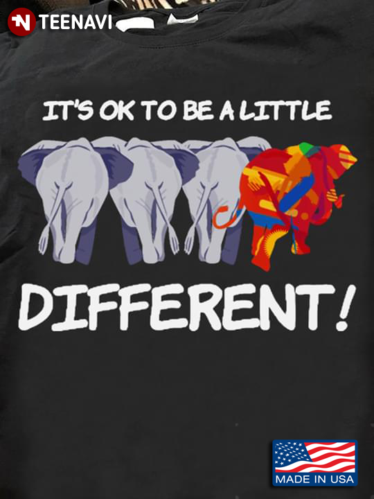 It's OK To Be A Little Different Elephants Autism Awareness