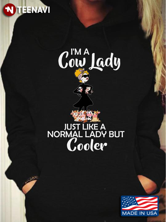 I'm A Cow Lady Just Like A Normal Lady But Cooler Girl With Headband Glasses And Cows