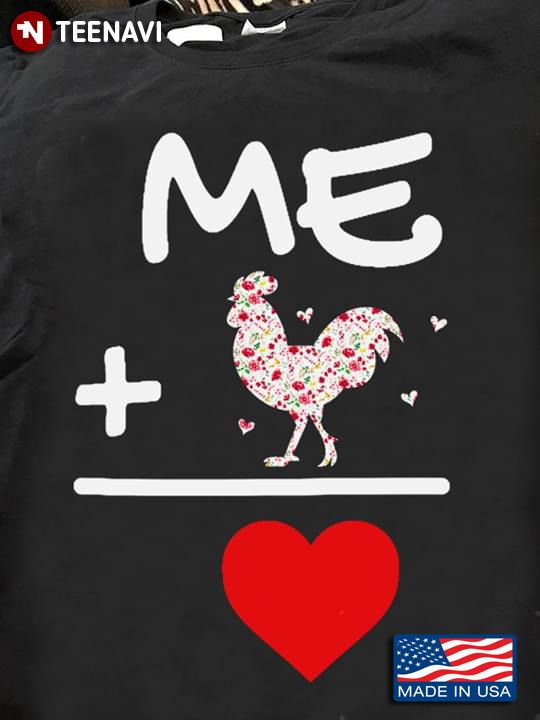 Me Plus Chicken Heart Chicken Lovers